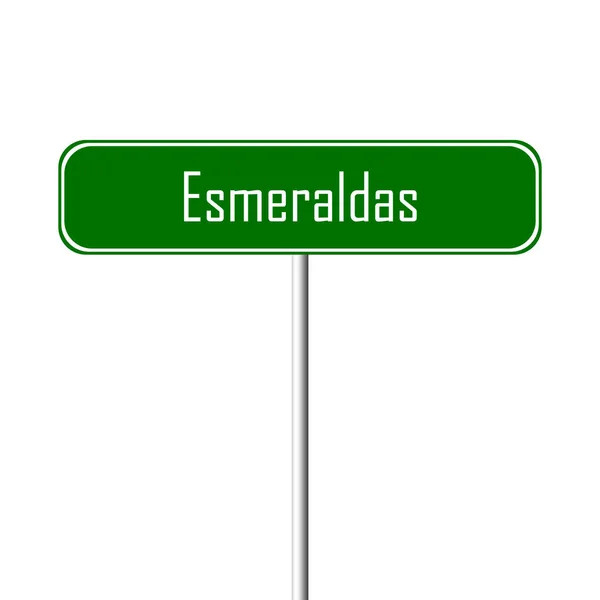Esmeraldas Town Podepsat Místní Jméno Znamení — Stock fotografie