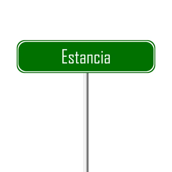 Estancia Town Sign Place Name Sign — Stock Photo, Image