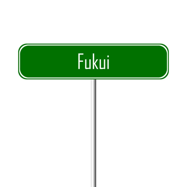 Знак Города Фукуи Знак Географического Названия — стоковое фото
