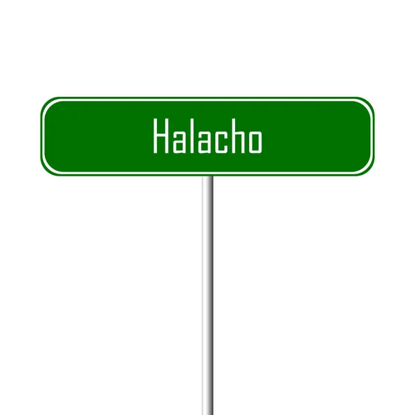 Halacho Πόλη Υπογράψει Τοπωνύμιο Πινακίδα — Φωτογραφία Αρχείου