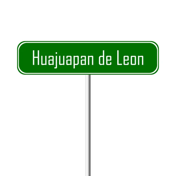 Sinal Cidade Huajuapan Leon Sinal Lugar Nome — Fotografia de Stock