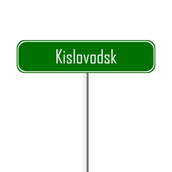 Kislovodsk Town Sign Place Name Sign — Stock Photo, Image