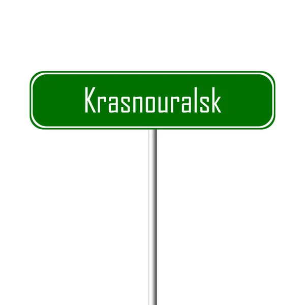 克拉斯诺乌拉尔斯克镇标志地方 名字标志 — 图库照片