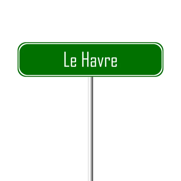Panneau Havre Nom Lieu — Photo
