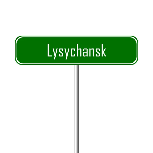 Lysychansk Town Sign Place Name Sign — Stock Photo, Image