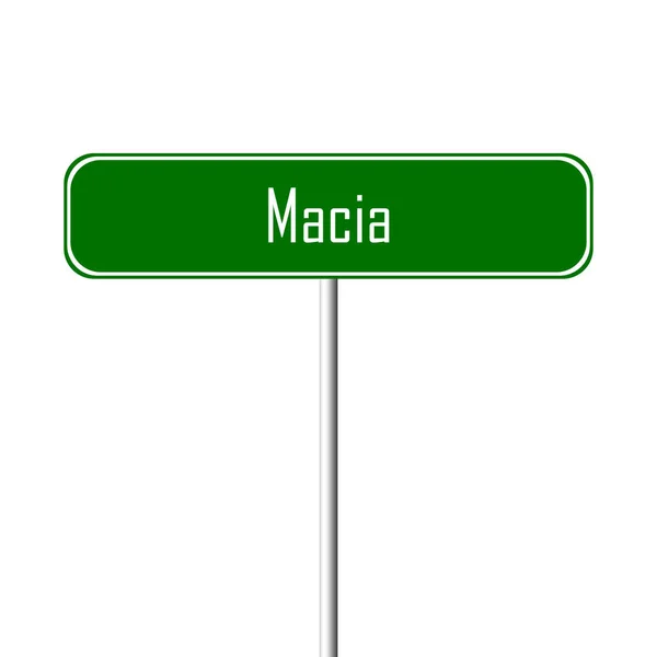 Macia Stad Teken Plaatsnaam Teken — Stockfoto