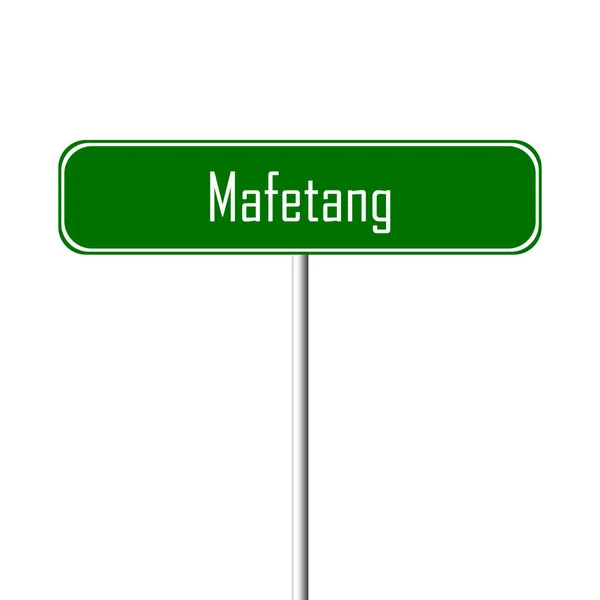 Mafetang Місто Знак Назва Місця Знак — стокове фото