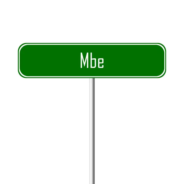 Mbe Miasta Znak Znak Nazwa Miejsca — Zdjęcie stockowe
