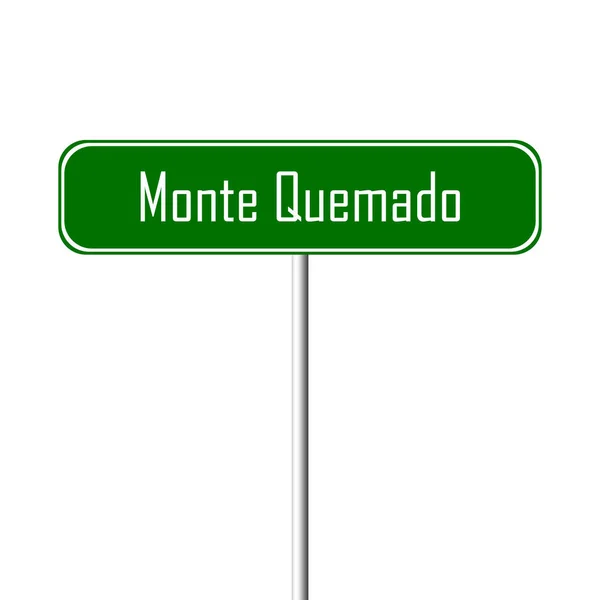 Placa Cidade Monte Quemado Sinal Lugar Nome — Fotografia de Stock