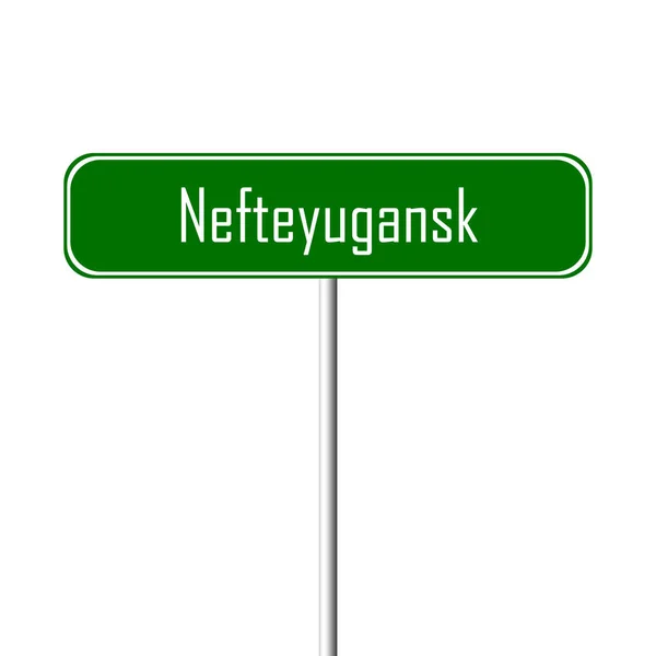Nefteyugansk Town Sign Place Name Sign — Stock Photo, Image