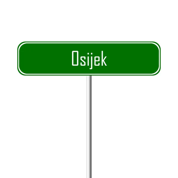 Sinal Cidade Osijek Sinal Lugar Nome — Fotografia de Stock