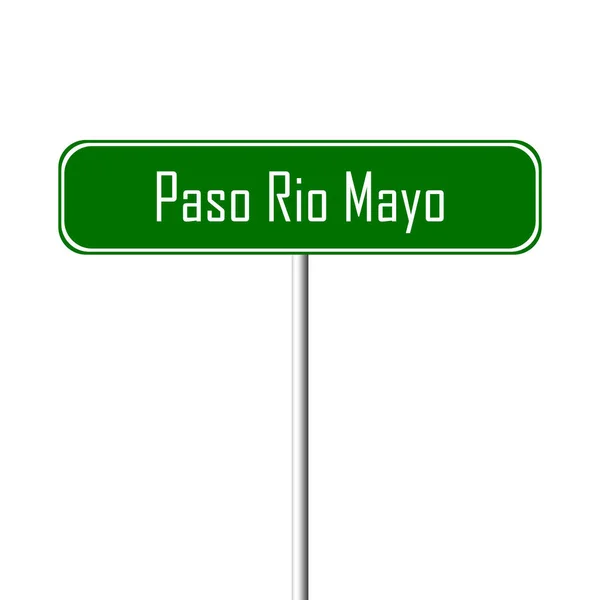 Paso Rio Mayo Town Tecken Ortnamn Logga — Stockfoto