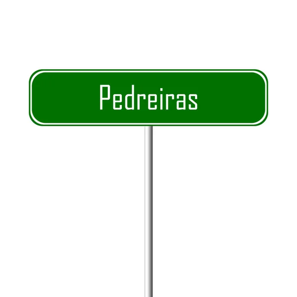 Pedreiras Місто Знак Назва Місця Знак — стокове фото