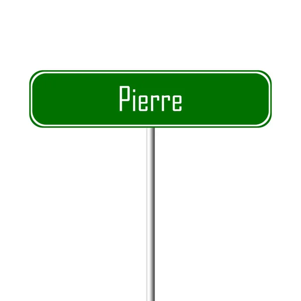 Pierre Town Sign Place Name Sign — Stock Photo, Image
