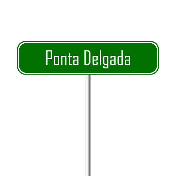 Miasto Ponta Delgada Znak Nazwa Miejsca Znak — Zdjęcie stockowe