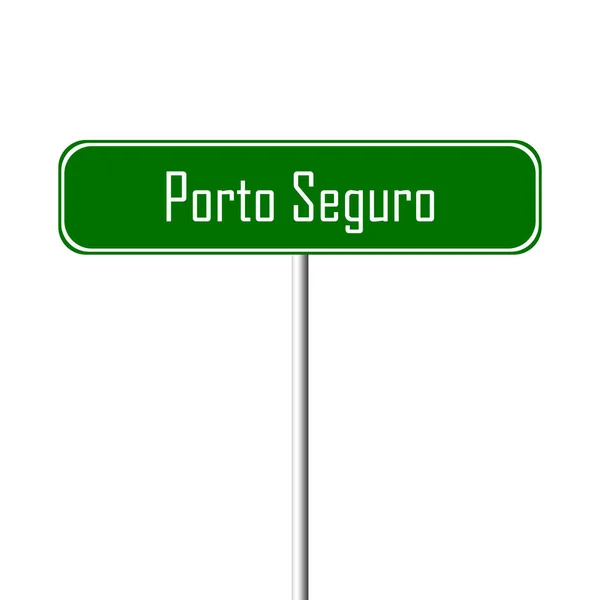 Sinal Cidade Porto Seguro Sinal Lugar Nome — Fotografia de Stock