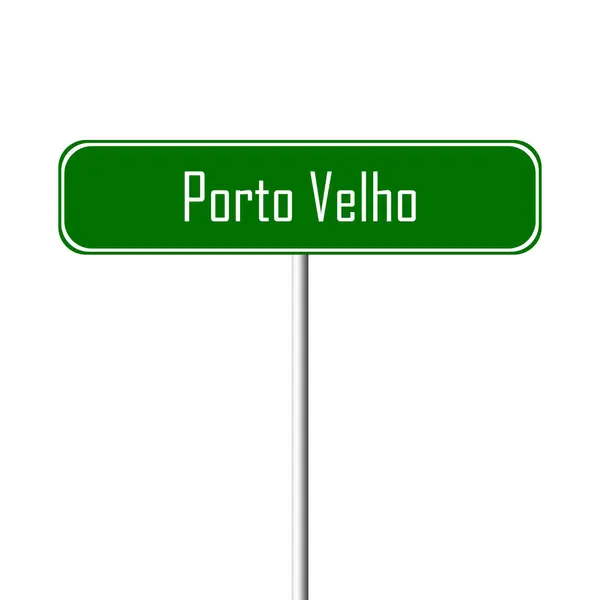 Porto Velho Stad Teken Plaats Naam Ondertekenen — Stockfoto