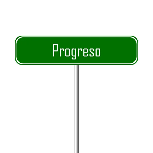 Miasta Progreso Znak Znak Nazwa Miejsca — Zdjęcie stockowe