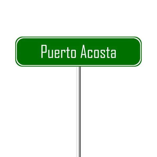 Πουέρτο Acosta Πόλη Υπογράψει Τοπωνύμιο Πινακίδα — Φωτογραφία Αρχείου