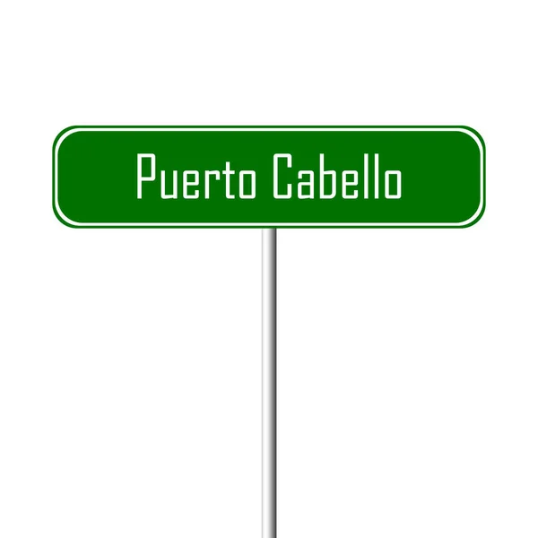 Знак Города Пуэрто Кабельо Табличка Названием Места — стоковое фото