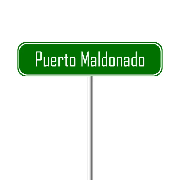 Puerto Maldonado Town Sign Place Name Sign — Stock Photo, Image