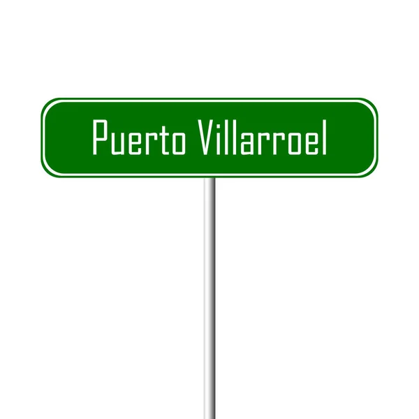 Puerto Villarroel Firma Ciudad Signo Nombre Del Lugar — Foto de Stock