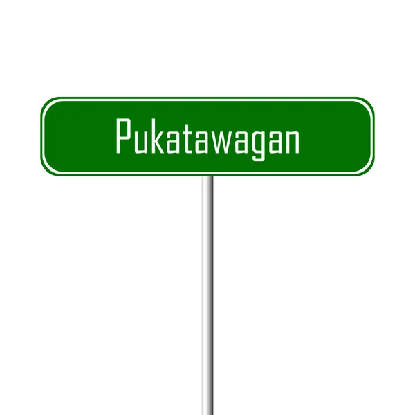 Pukatawagan Town Sign Tanda Nama Tempat — Stok Foto