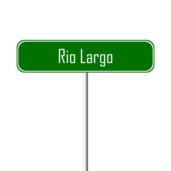 Rio Largo Miasta Znak Znak Nazwa Miejsca — Zdjęcie stockowe