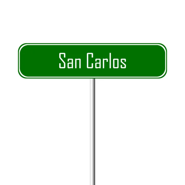 Sinal Cidade San Carlos Sinal Lugar Nome — Fotografia de Stock