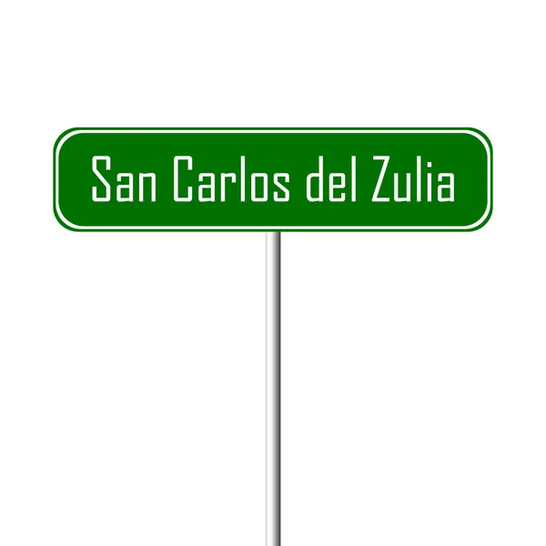 San Carlos Del Zulia Miasta Znak Znak Nazwa Miejsca — Zdjęcie stockowe