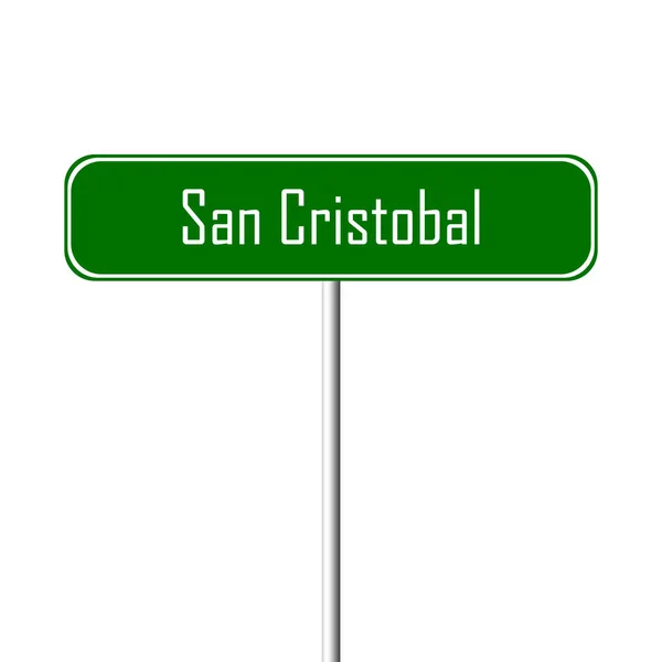 San Cristobal Πόλη Υπογράψει Τοπωνύμιο Πινακίδα — Φωτογραφία Αρχείου