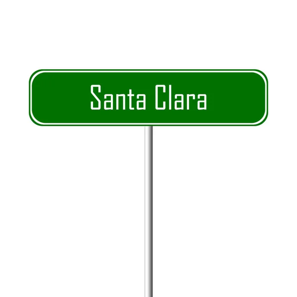 Santa Clara Town Sign Signo Nombre Del Lugar —  Fotos de Stock