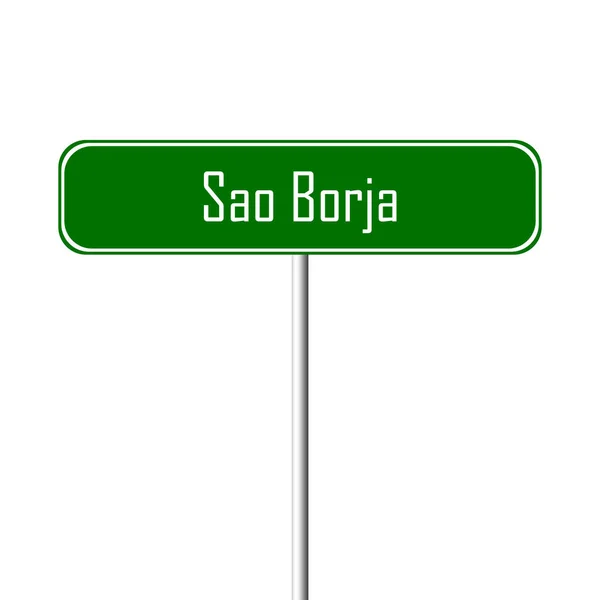 Sao Borja Town Sign Place Name Sign — Stock Photo, Image