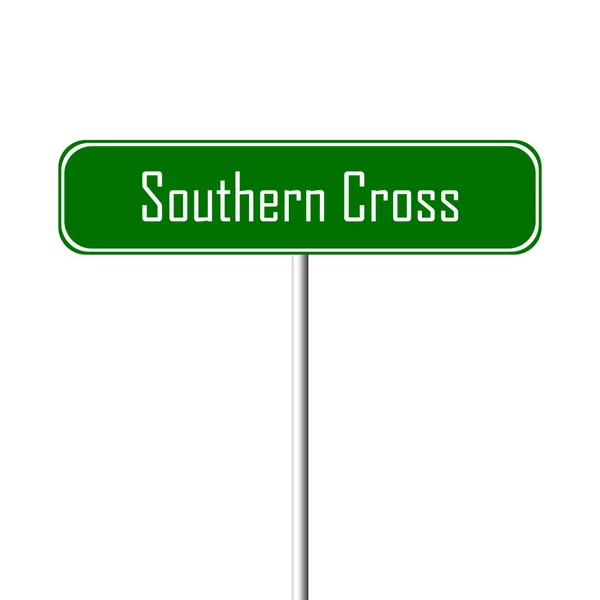 Southern Cross Town Znak Znak Nazwa Miejsca — Zdjęcie stockowe