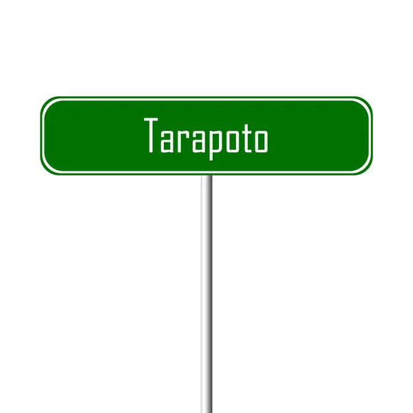 Tarapoto Cartello Città Cartello Con Nome Del Luogo — Foto Stock