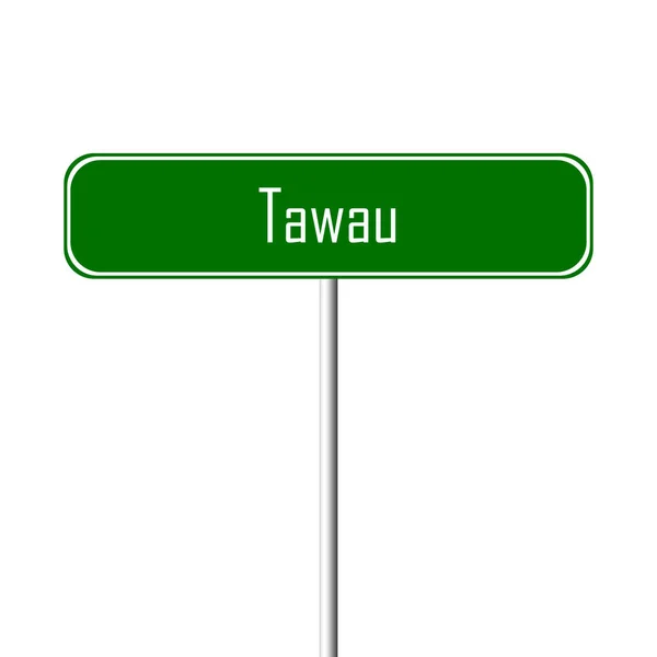 Тавау Таун Табличка Названием Города — стоковое фото