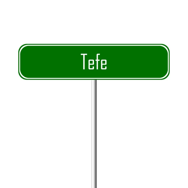 Tefe Πόλη Υπογράψει Τοπωνύμιο Πινακίδα — Φωτογραφία Αρχείου