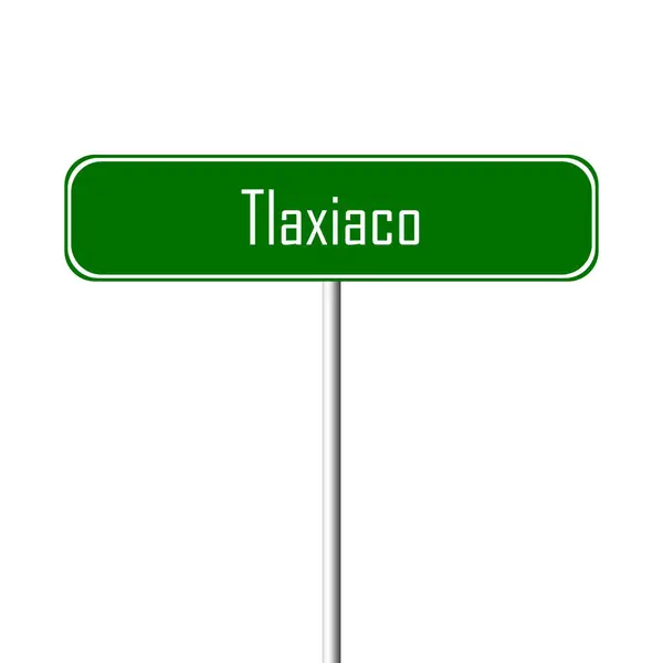 Πρόσημο Tlaxiaco Πόλη Σύμβολο Τοπωνύμιο — Φωτογραφία Αρχείου