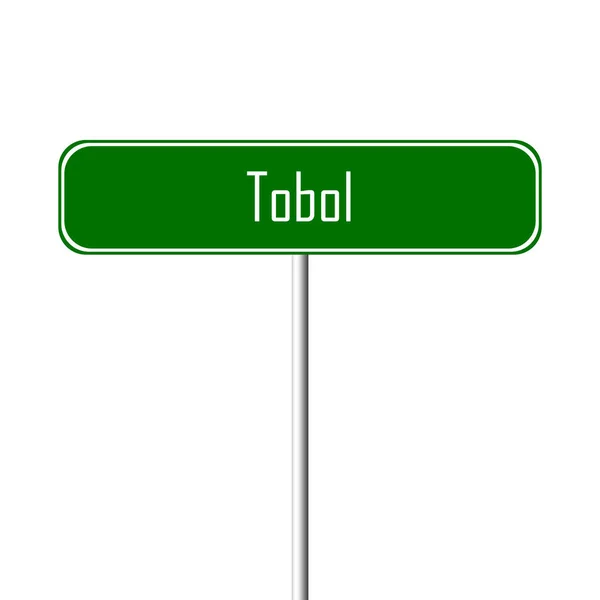 Tobol Town Sign Signo Nombre Del Lugar —  Fotos de Stock