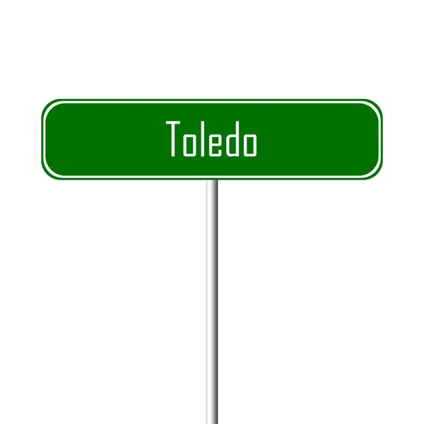 Toledo Cartello Del Paese Cartello Del Toponimo — Foto Stock