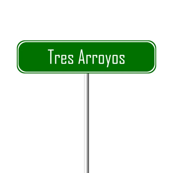 Πρόσημο Πόλη Arroyos Tres Τοπωνύμιο Σημάδι — Φωτογραφία Αρχείου