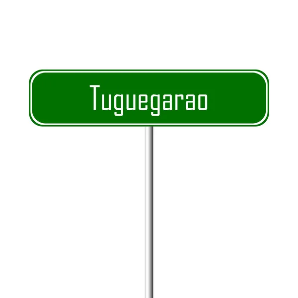 Stad Tuguegarao Teken Plaatsnaam Teken — Stockfoto
