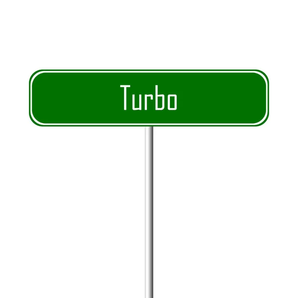 Turbo Miasta Znak Znak Nazwa Miejsca — Zdjęcie stockowe