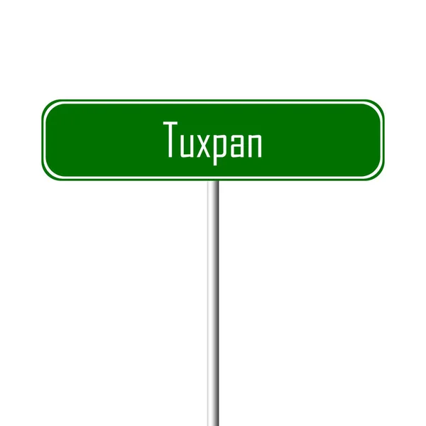 Tuxpan Cartello Della Città Cartello Del Nome Del Luogo — Foto Stock