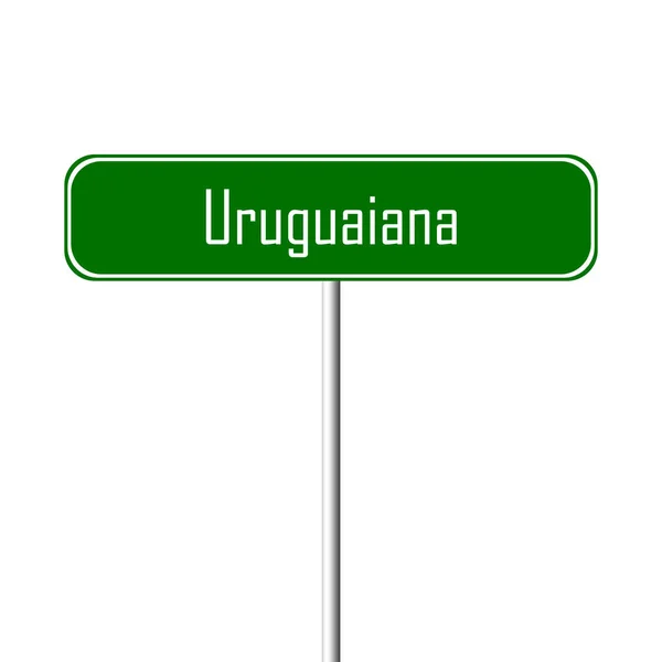 Uruguaiana 镇标志地方 名字标志 — 图库照片