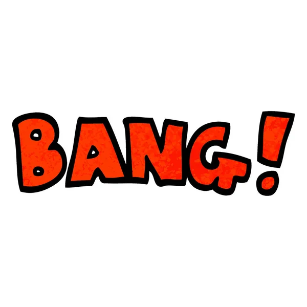 Grunge Textured Illustration Cartoon Word Bang — Stock Vector