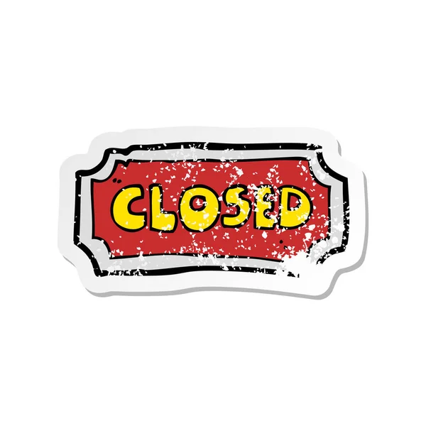 Retro distressed sticker of a cartoon closed sign — Stock Vector
