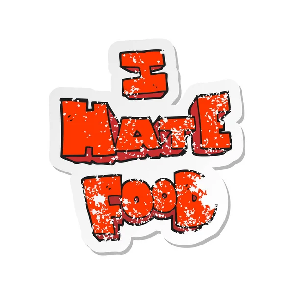 Retro Noodlijdende Sticker Van Een Cartoon Haat Voedsel Symbool — Stockvector
