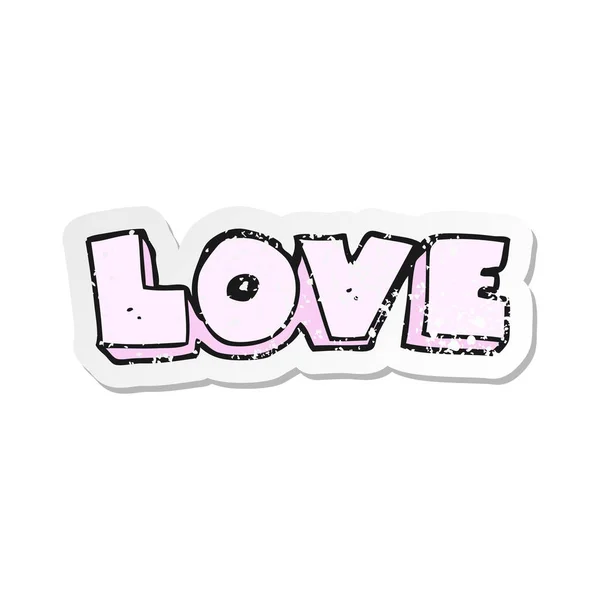 Retro Distressed Sticker Cartoon Word Love — Stock Vector