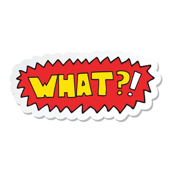 Etiqueta de uma palavra de desenho animado O que ?! — Vetor de Stock